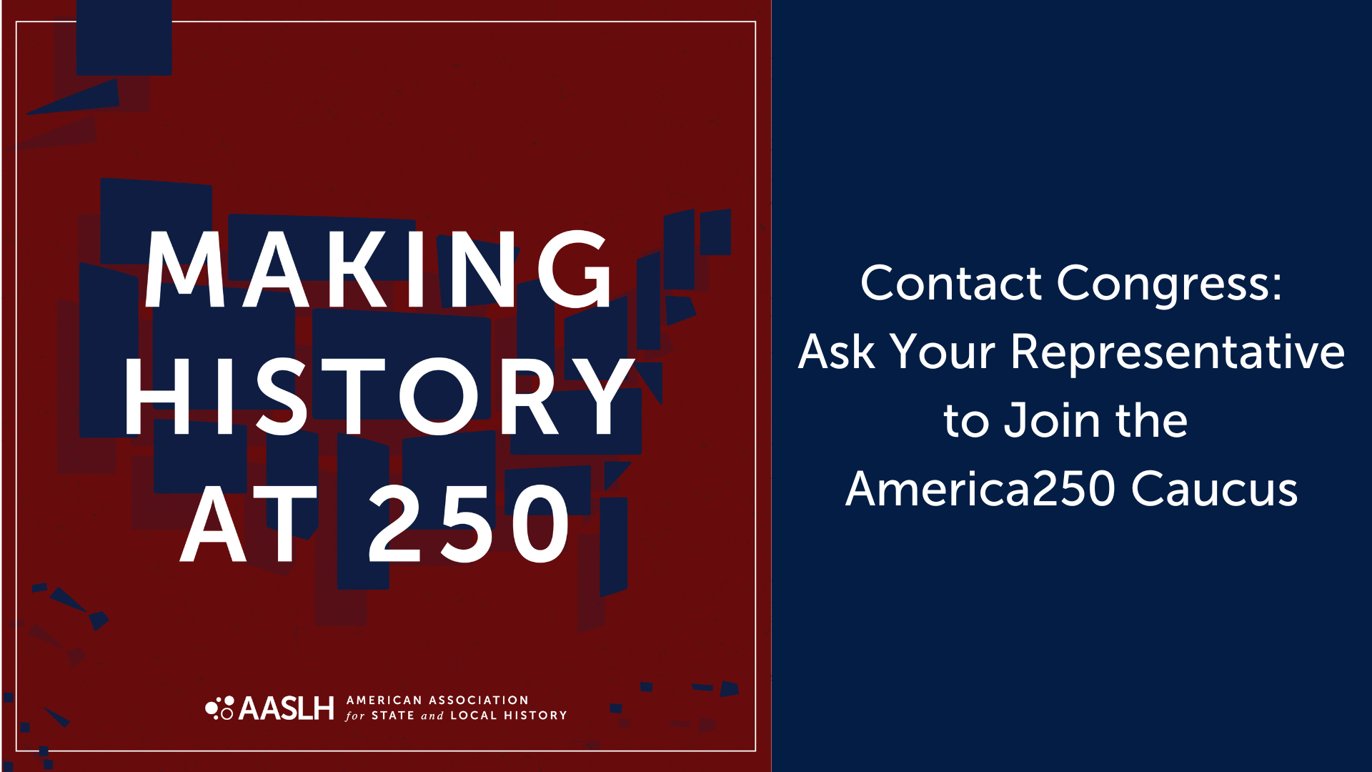 Encourage Members Of Congress To Join The America250 Caucus AASLH